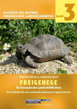 Freigehege für Europäische Landschildkröten von Torsten Kiefer &Thorsten Geier BAND 3