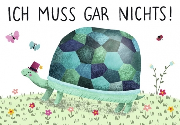 Kunstdruck Postkarte "Ich muss gar nichts!"