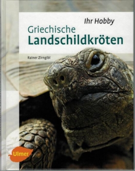 Ihr Hobby Griechische Landschildkröten (Rainer Zirngibl)