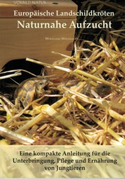Europäische Landschildkröten Naturnahe Aufzucht W. Wegehaupt