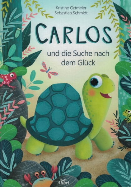Carlos und die Suche nach dem Glück -K. Ortmeier, S.Schmidt