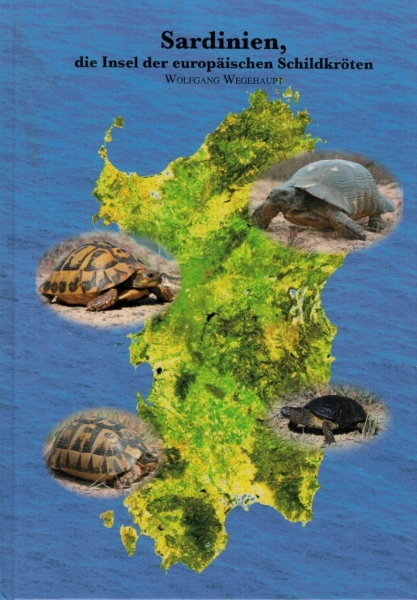 Sardinien, die Insel der europäischen Schildkröten - Wegehaupt