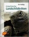 Ihr Hobby Griechische Landschildkröten (Rainer Zirngibl)